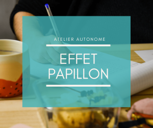 Atelier d'écriture Effet Papillon