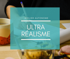 atelier d'écriture ultra réalisme